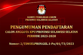 Tim Seleksi Umumkan Rekrutment Komisioner KPU  Sulawesi Selatan